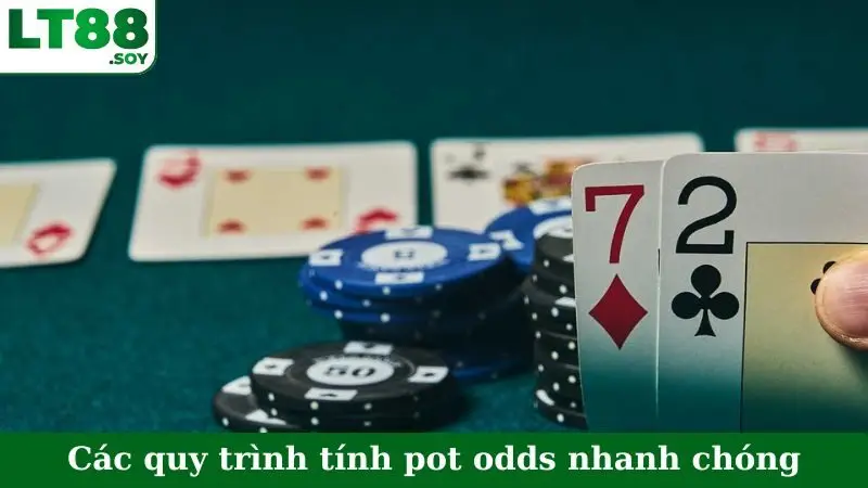 Các quy trình tính pot odds nhanh chóng