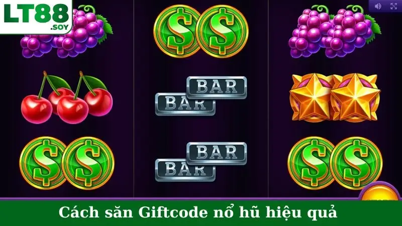 Cách săn Giftcode nổ hũ hiệu quả