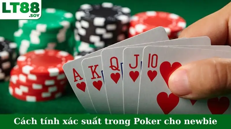Cách tính xác suất trong Poker cho newbie