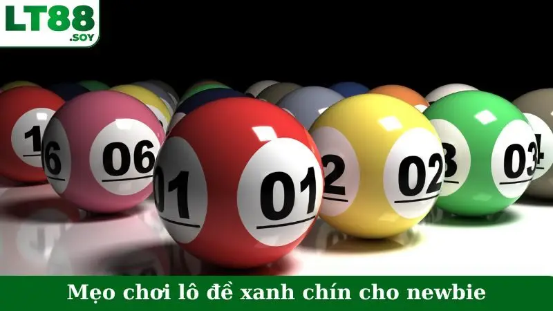Mẹo chơi lô đề xanh chín cho newbie