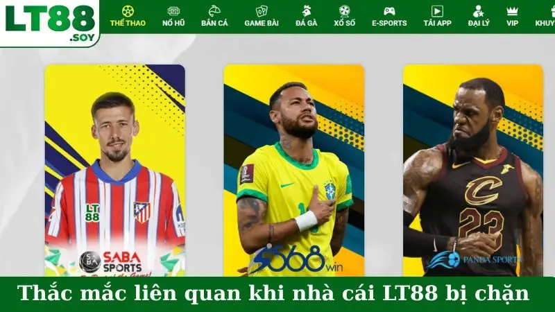 Thắc mắc liên quan khi nhà cái LT88 bị chặn