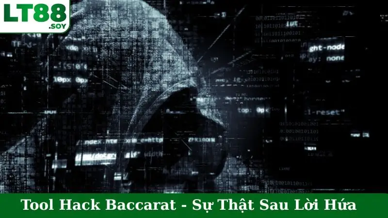 Tool Hack Baccarat - Sự Thật Đằng Sau Lời Hứa